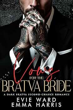 Vows For the Bratva Bride: A Dark Bratva Mafia Second-Chance Romance (Bratva Vows)