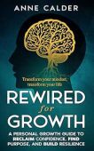 Rewired for Growth A Anne Calder
