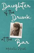 Daughter of the Drunk Michelle O'Neil