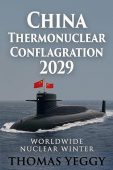 China Thermonuclear Conflagration 2029 Thomas J. Yeggy