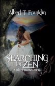Searching for Zen a Albert T Franklin