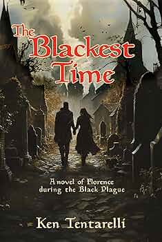 The Blackest Time: A Novel of Florence during the Black Plague