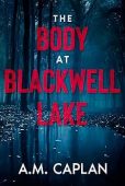 Body at Blackwell Lake A.M. Caplan