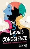Five Levels of Conscience Luis Ali