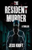 Resident Murder (Resident Thriller Jessi Kroft