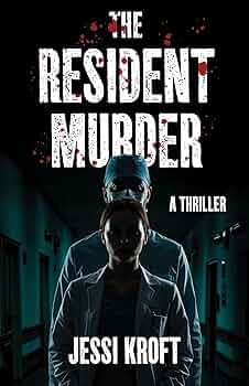 The Resident Murder (The Resident Thriller Series Book 1)