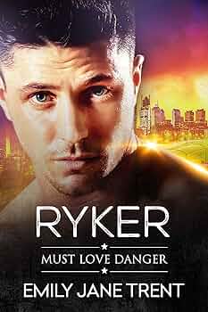 Ryker (Must Love Danger Book 2)