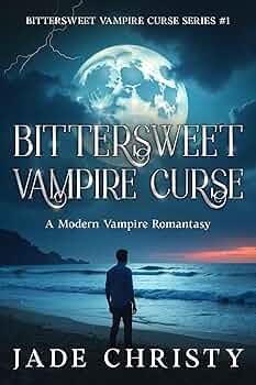 Bittersweet Vampire Curse: A Modern Vampire Romantasy