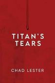 Titan's Tears Chad Lester
