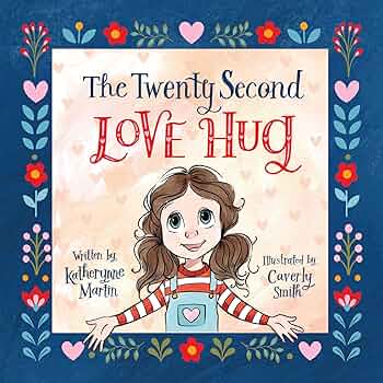The Twenty Second Love Hug