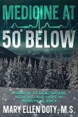 Medicine at 50 Below Mary Ellen Doty