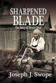 Sharpened Blade Story of Joseph J. Swope