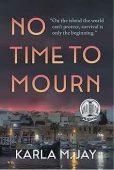 No Time to Mourn Karla M. Jay