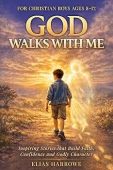 God Walks with Me Elias Harrowe