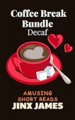 Decaf Coffee Break Bundle Jinx James