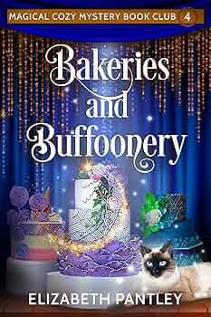 Bakeries and Buffoonery Elizabeth Pantley