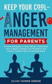 Keep Your Cool—Anger Management Olivia Tanner Greene