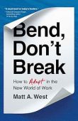 Bend Don't Break How Matt A. West