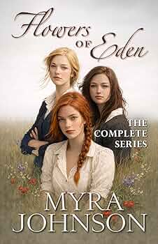 Flowers of Eden: The Complete Series of Inspirational Historical Romance Novels 