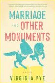 Marriage and Other Monuments Virginia Pye