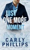 Just One More Moment Carly Phillips