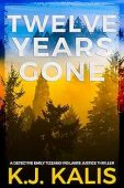 Twelve Years Gone (A KJ Kalis