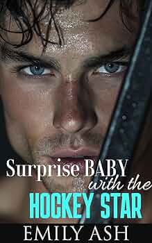 Surprise Baby with the Hockey Star: Brother's Best Friend, Single Dad, Surprise Baby, Hockey Romance