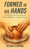 Formed in His Hands Regina Clarinda