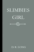 Slimbies Girl D. R. Long