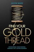 Find Your Gold Thread Jason Ward