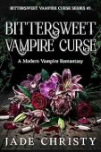 Bittersweet Vampire Curse A Jade Christy