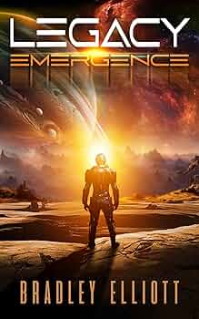 Legacy - Emergence: Book One of the Legacy Space Opera Sci-Fi Adventure Series