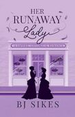 Her Runaway Lady A BJ Sikes