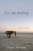 Fly My Darling A Lisa K. Richter