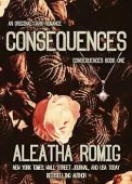 Consequences Book 1 of Aleatha Romig