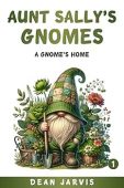 Aunt Sally's Gnomes Dean Jarvis