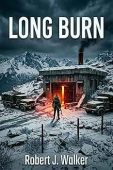 Long Burn Robert J. Walker
