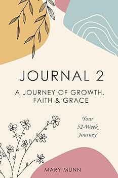  JOURNAL 2: A Journey of Growth, Faith & Grace Paperback 