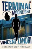 Terminal Moonlight A Dick Vincent Zandri