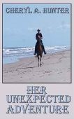 Her Unexpected Adventure Cheryl A. Hunter