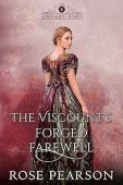 Viscount's Forged Farewell Rose Pearson
