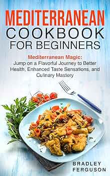 The God Organ | JUST KINDLE BOOKS MEDITERRANEAN COOKBOOK FOR BEGINNERS Bradley Ferguson Jump on a Flavorful Journey to Better Health Enhanced Taste Sensations and Culinary Mastery