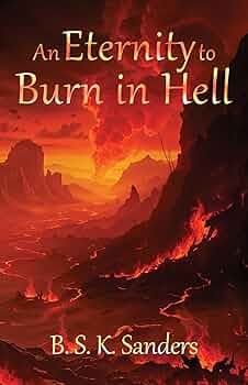 An Eternity to Burn in Hell
