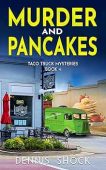 Murder and Pancakes Dennis Shock