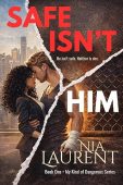 Safe Isn't Him (My Nia Laurent