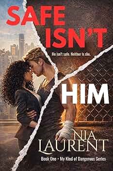 Safe Isn't Him (My Kind of Dangerous, Book 1)