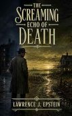 Screaming Echo of Death Lawrence J. Epstein