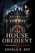 House Obedient Angela R. Key