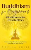 Buddhism for Beginners Mindfulness Sophia Shell