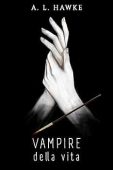 Vampire Della Vita A.L. Hawke